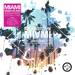 Milk & Sugar Miami Sessions 2025 (minimix)