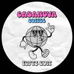 Coffee - Casanova (Flytz Edit)