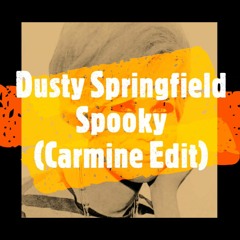 Dusty Springfield - Spooky (Carmine Edit)