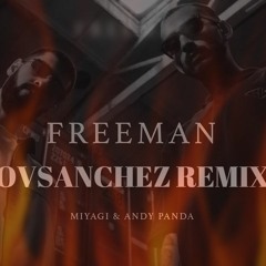 MiyaGi & Andy Panda - Freeman (OVSanchez Remix)