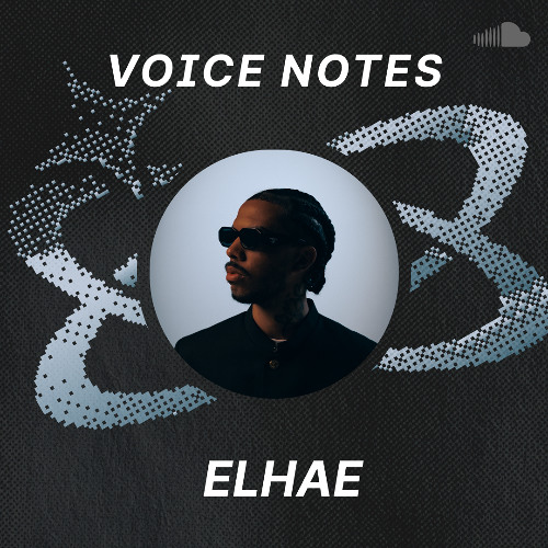 Voice Notes: ELHAE on "Intro"