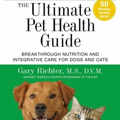 [PDF] Download The Ultimate Pet Health Guide: Breakthrough Nutrition and