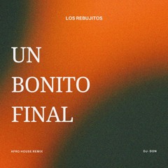 Un bonito final (Afro House Remix)
