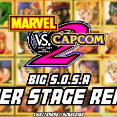 BIG S.O.S.A - MvC2 River Stage Remix