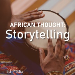 African Thought - Storytelling