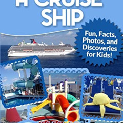 FREE KINDLE 📃 Hey Kids! Let's Visit a Cruise Ship: Fun Facts and Amazing Discoveries