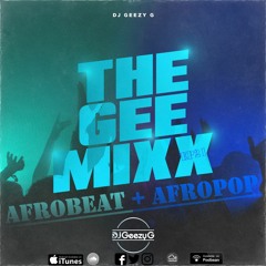 THE GEE MIXX EP 21 - AFROBEAT & AFROPOP (THROWBACK 2019 VOL. 1)