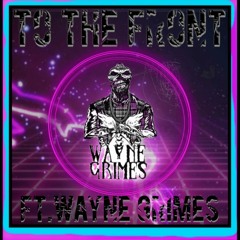 To The Frontttt(FT. Wayne G)