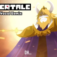 Undertale - Asgore [Vocal Drum and Bass Remix]