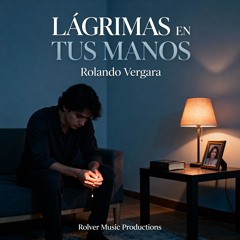 Lágrimas en Tus Manos