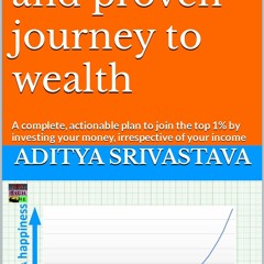 PDF/READ Your Simple and Proven Journey to Wealth: A complete, actionable plan to join