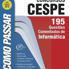 Read Book Como passar em concursos CESPE: inform?tica: 195 quest?es comentadas de inform?tica (P