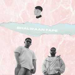 BhalwaanTape (Feat. Bhalwaan & Signature By SB)