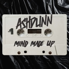 Ashdunn - Mind Made Up