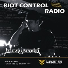 Bleaubeard - Riot Control Radio 075