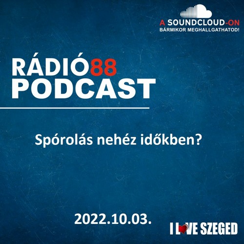 CAFÉ88 - 2022.10.03. - SPÓROLÁS NEHÉZ IDŐKBEN?