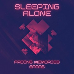 Sleeping Alone (Ft Fading Memories)