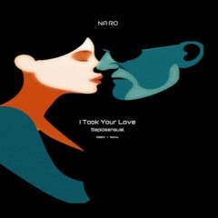 I Took Your Love / NA•RO Remix