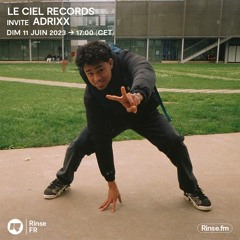 Le Ciel Records invite Adrixx - 11 Juin 2023