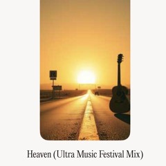 heaven (ultra-music-festival-mix)