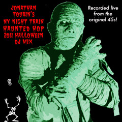 FLASHBACK! Jonathan Toubin's 2011 NY Night Train Haunted Hop Halloween Mix