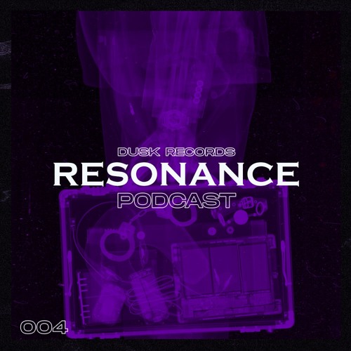 DUSKCAST 47 | RESONANCE (RESIDENCY MIX)