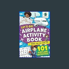 (DOWNLOAD PDF)$$ ✨ Let’s Go! Airplane Activity Book: Travel Fun For Kids 4-8 (Let's Go... Kids Tra