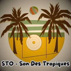 PREMIERE: STO - Son Des Tropiques