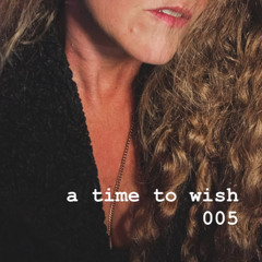 005 a time to wish