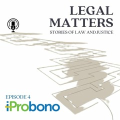 Legal Matters: Stories of Law and Justice Episode 4