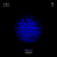 ISMAIL.M - Utopia (Original Mix)