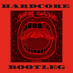 Jumping Is Not A Crime! Hardcore bootleg (FREE DL)