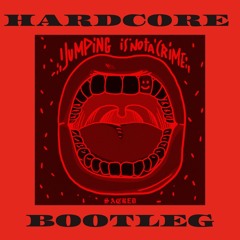 Jumping Is Not A Crime! Hardcore bootleg (FREE DL)