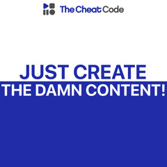 Just Create The Damn Content