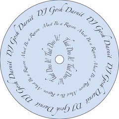 DJ Gosh Darnit - Must Be a Reason