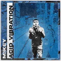 MIKEY - ACID VIBRATION