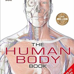 View PDF The Human Body Book: An Illustrated Guide to its Structure, Function, and Disorders by  Ric