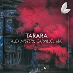 Alex Mistery & Carvillo & J&K - TARARA (Original Mix)