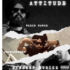 ATTITUDE( Wazir Patar Ft. Jeona Sandhu )Produced by Sxndeep Musikz.MP3