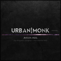 Jayeson Andel - Our Kingdom [Urban Monk]