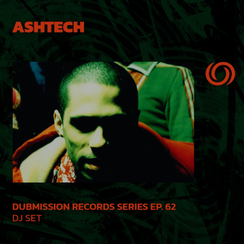 ASHTECH | Dubmission Records Series Ep. 62 | 28/05/2025