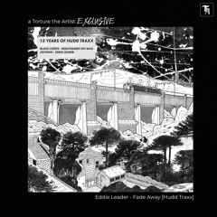 EXCLUSIVE: Eddie Leader - Fade Away [Hudd Traxx]