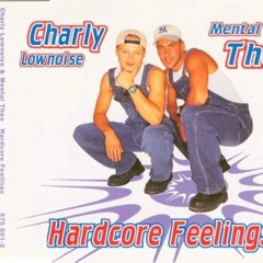 Charly Lownoise Mental Theo Hardcore Feelings