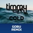 Timmy Trumpet - COLD (GOBU Remix)