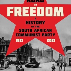 ⚡Audiobook🔥 Red Road to Freedom: A History of the South African Communist Party 1921 ? 2021