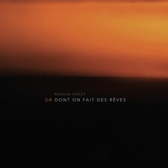 Album Or dont on fait des rêves - Renaud TARLET