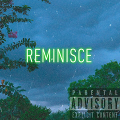 Reminisce (prod. by DillyGotItBumping)