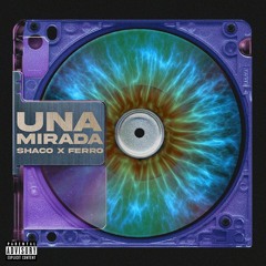 SHACO SSJ x FERRO - UNA MIRADA