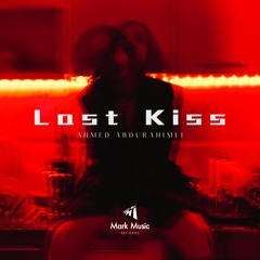 Ahmed Abdurahimli - Last Kiss