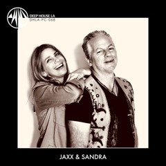 Jaxx & Sandra [DHLA - Podcast - 68]